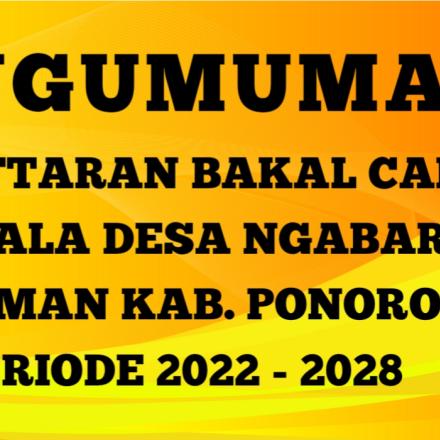 PENGUMUMAN PENDAFTARAN BAKAL CALON KEPALA DESA NGABAR  PERIODE 2022 – 2028